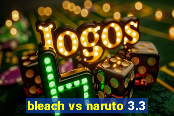 bleach vs naruto 3.3